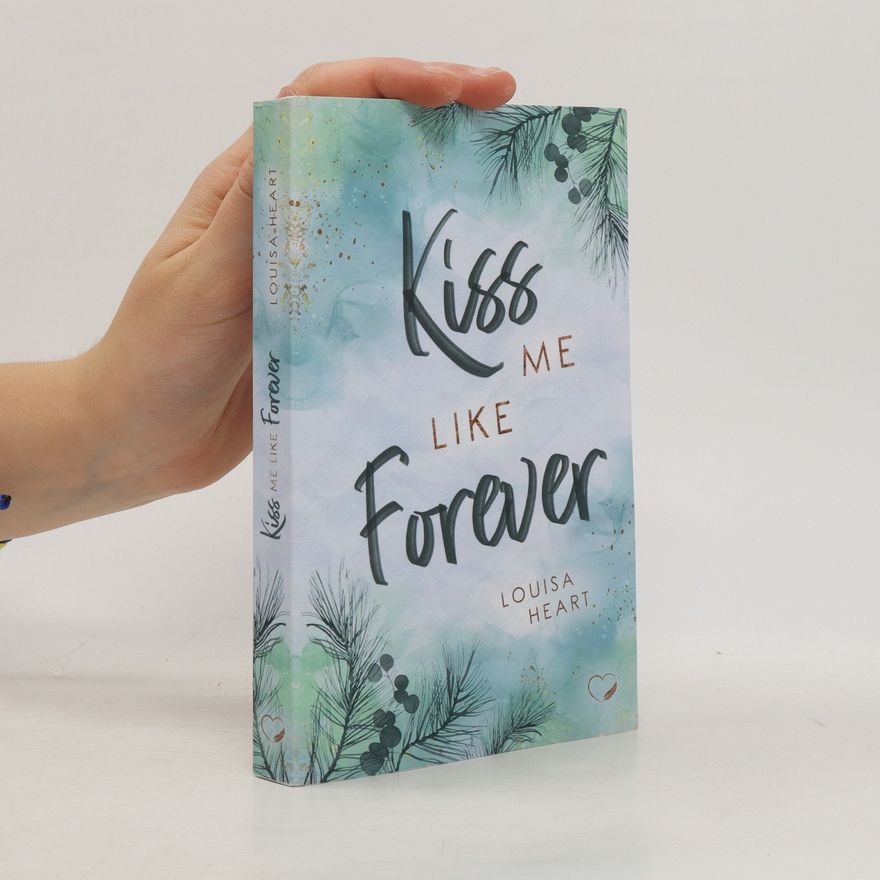 Louisa Heart Kiss me like Forever