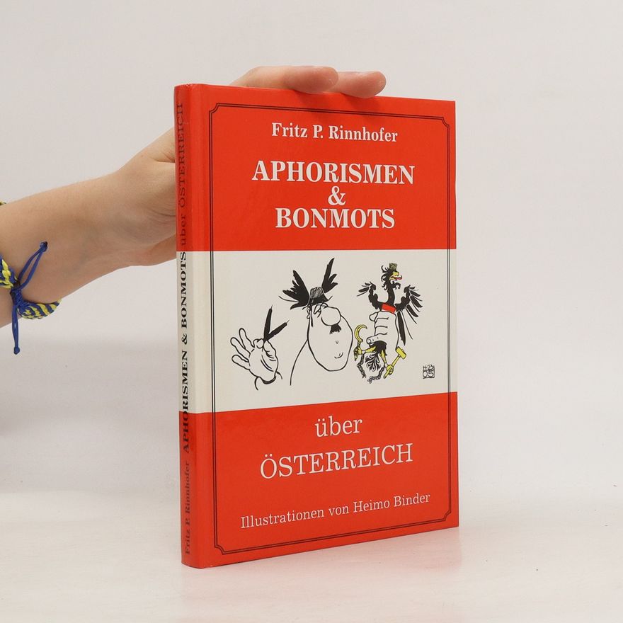 Fritz P. Rinnhofer Aphorismen & Bonmots über Österreich