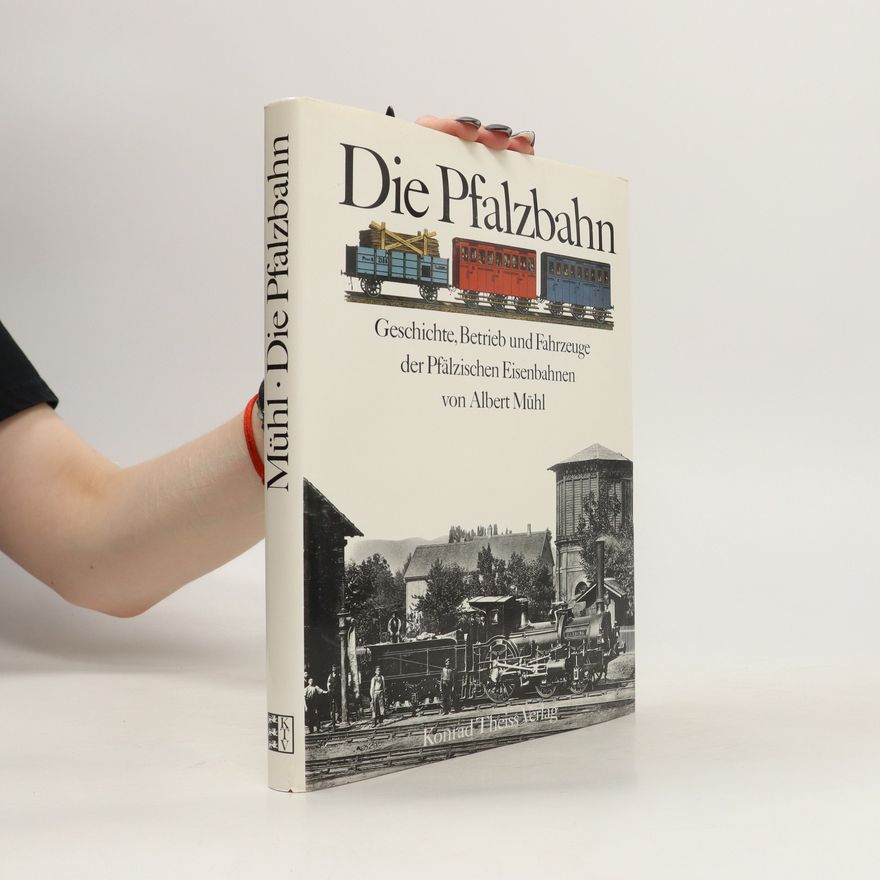 Albert Mühl Die Pfalzbahn