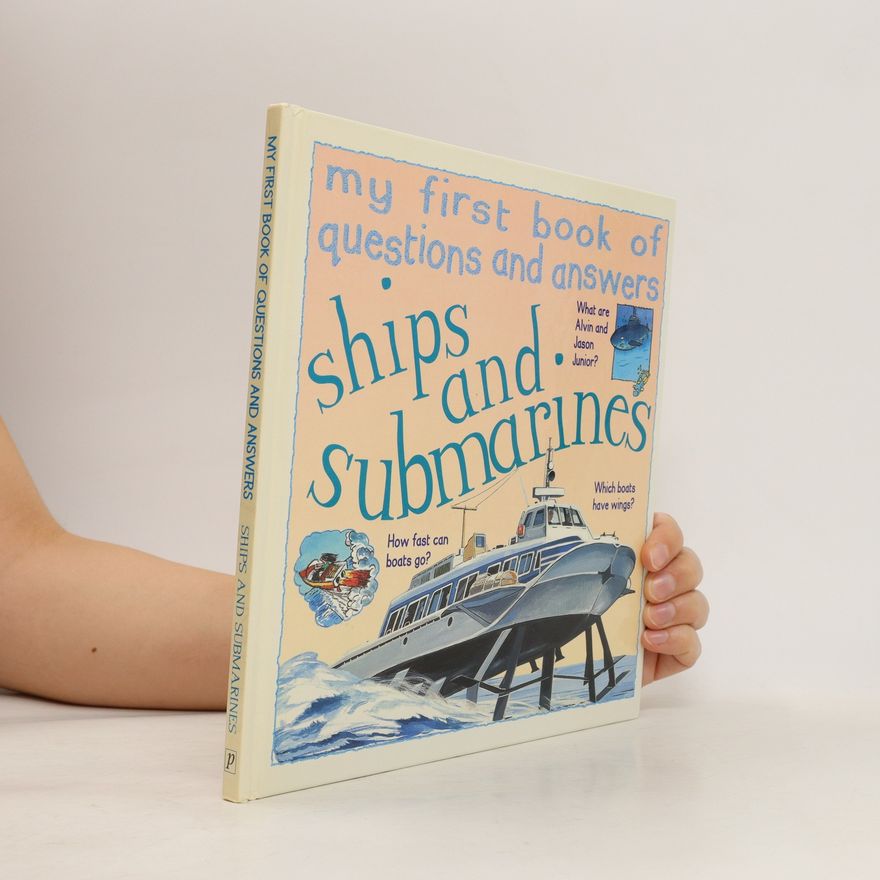 James Pickering My First Book of Questions and Answers Ships and Submarines