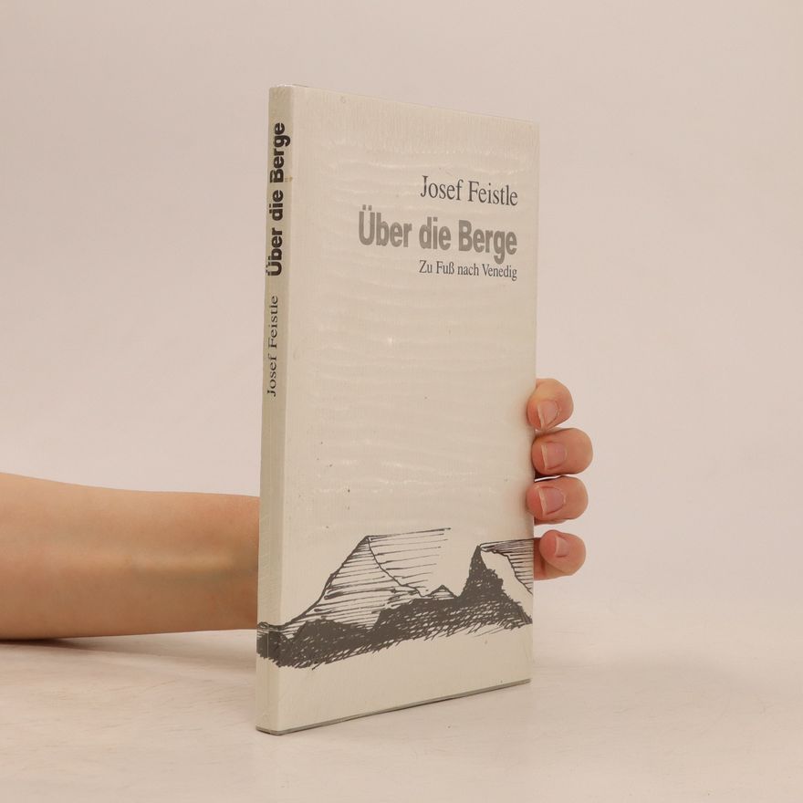 Josef Feistle Über die Berge