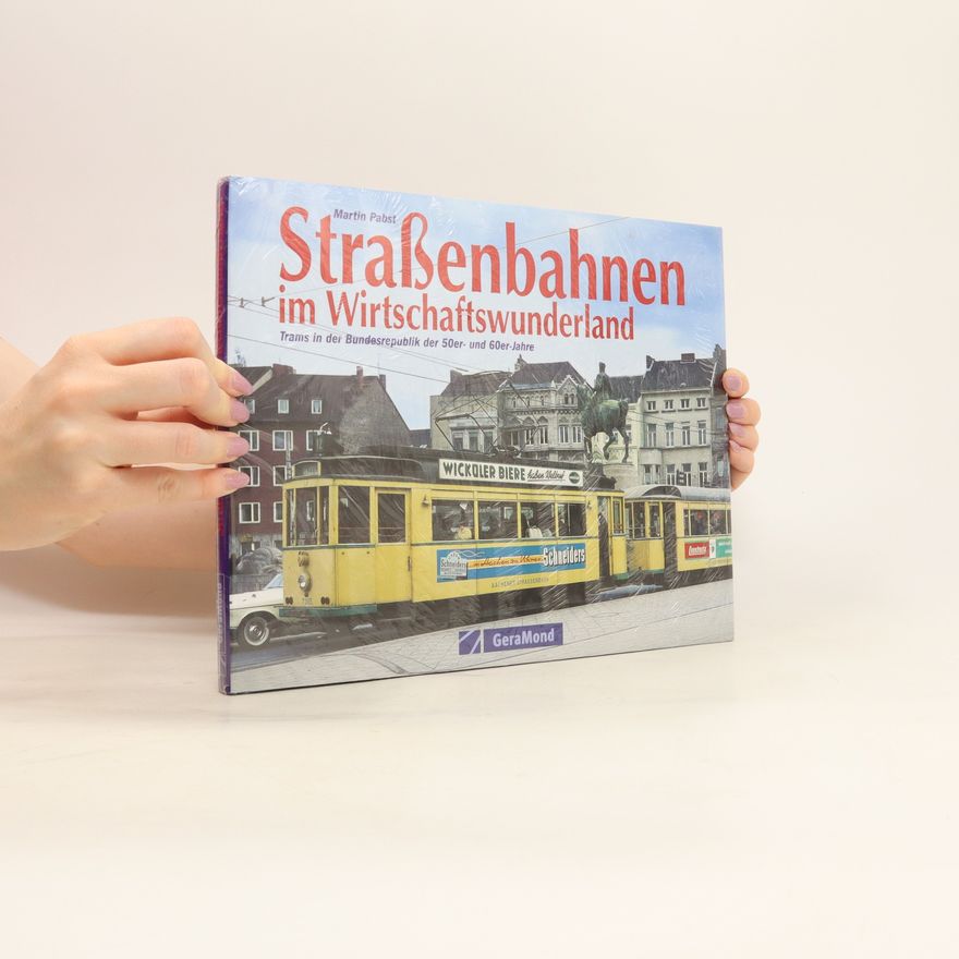 Martin Pabst Straßenbahnen im Wirtschaftswunderland