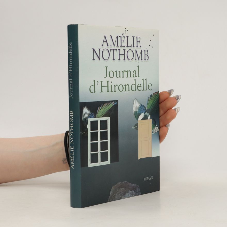 Amélie Nothomb Journal d'Hirondelle