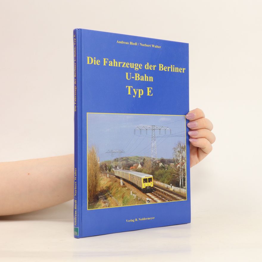 Andreas Biedl Fahrzeuge der Berliner U-Bahn Typ E