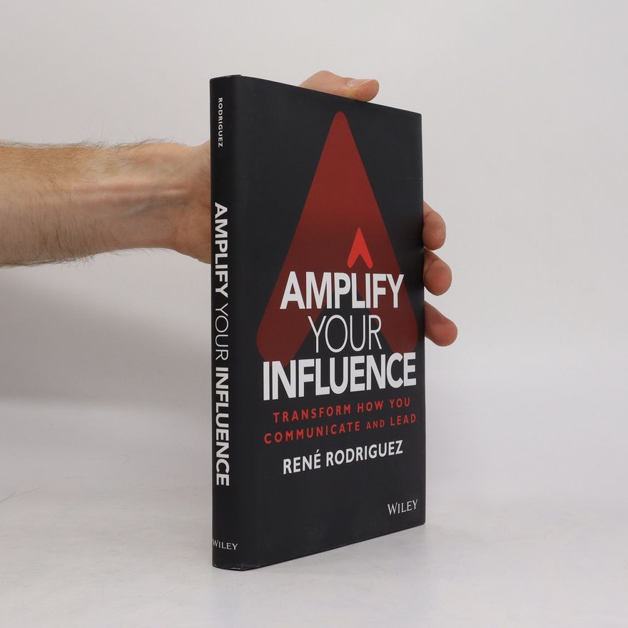 Rene Rodriguez Amplify Your Influence