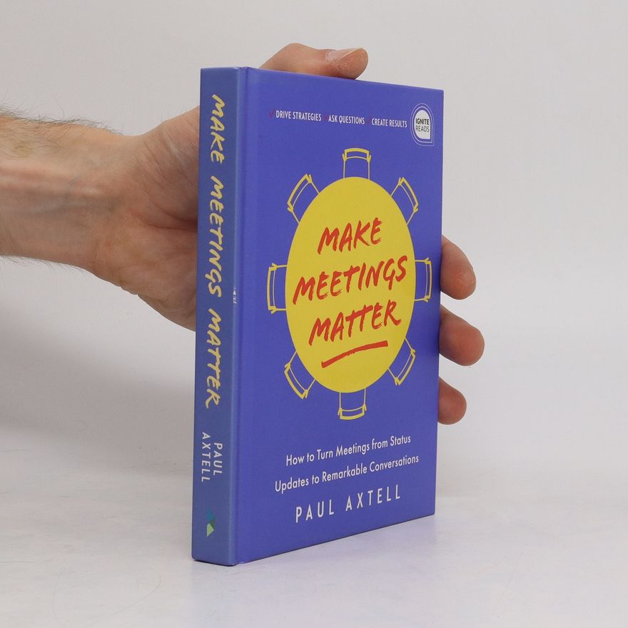 Paul Axtell Make Meetings Matter