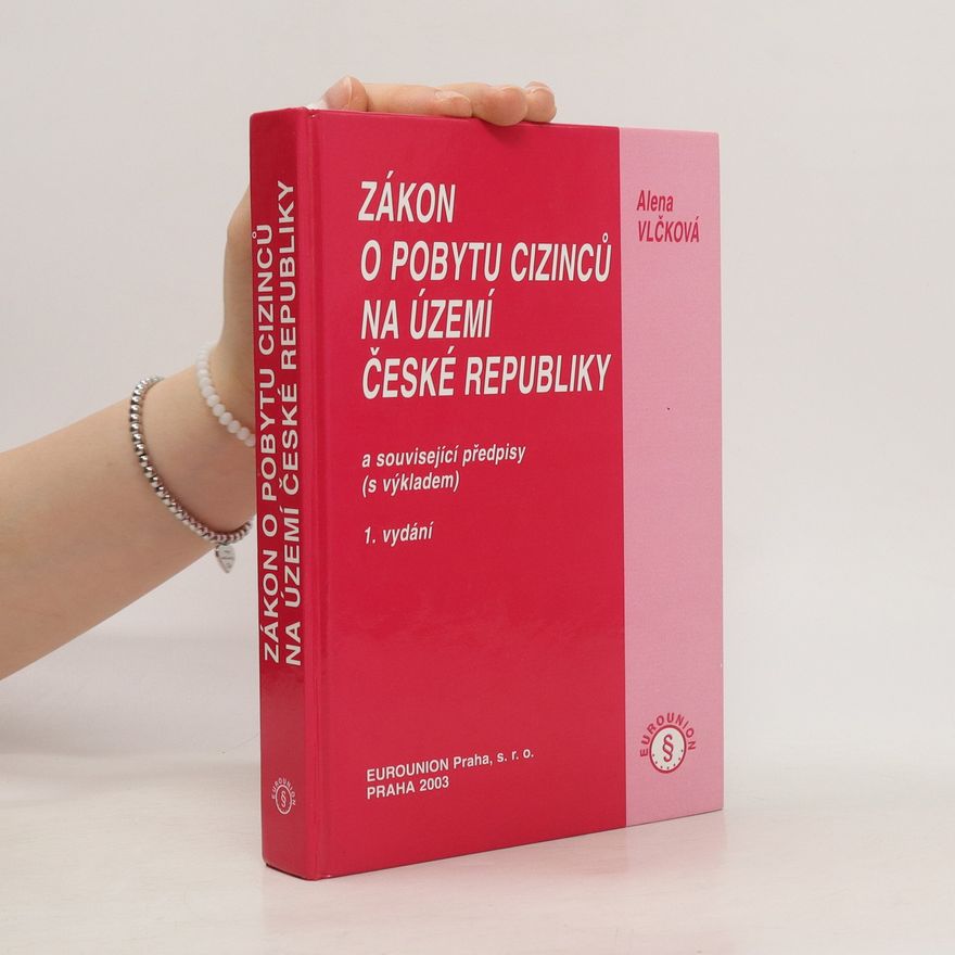 Česko Zákon o pobytu cizinců na území České republiky a související předpisy (s výkladem). Právní úprava k 1. 8. 2003