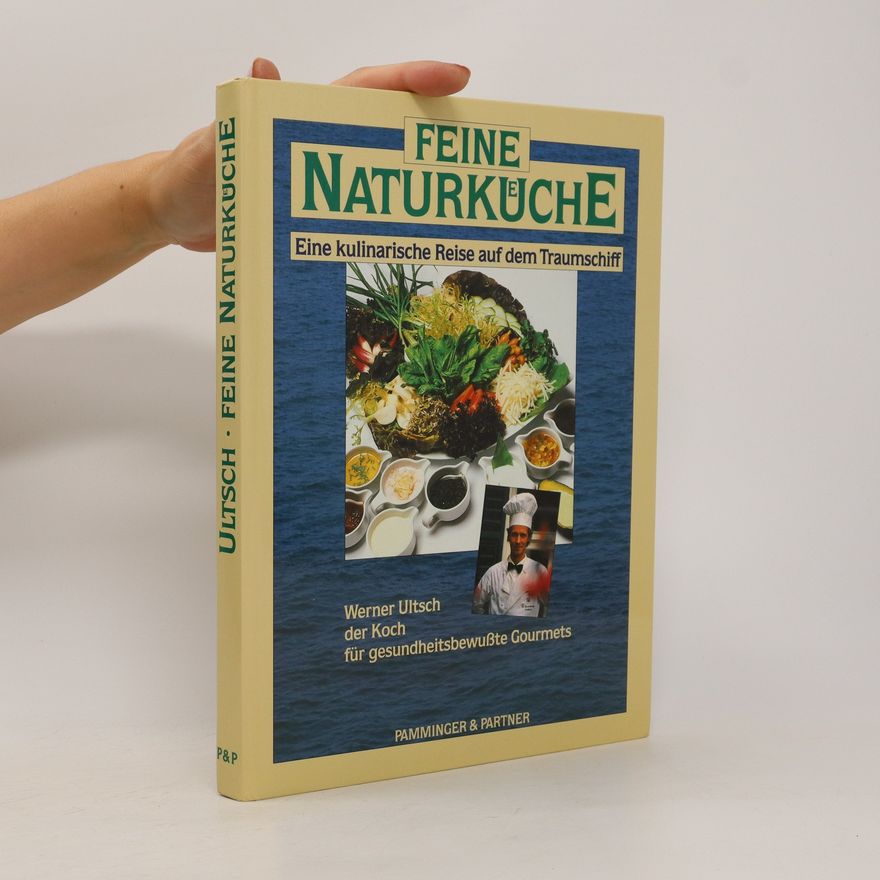 Autorenkollektiv Feine naturkuche :Eine kulinarische Reise auf dem Traurnschiff