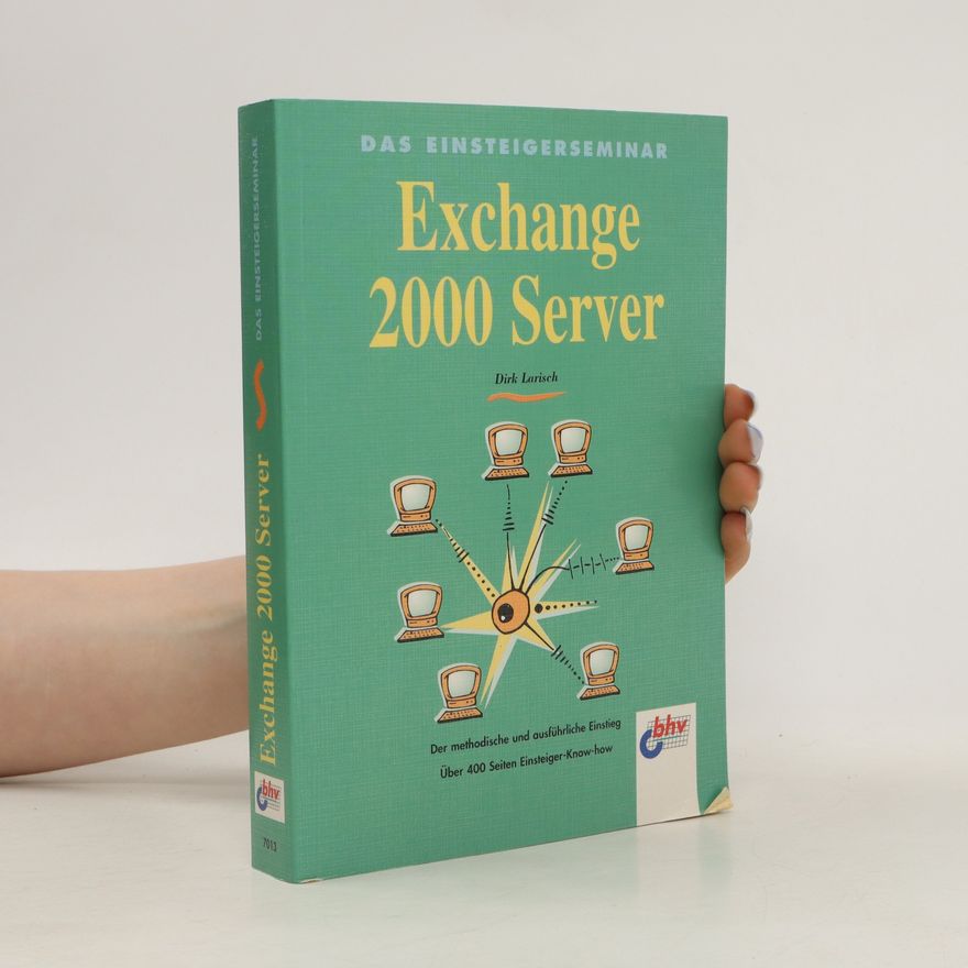 Dirk Larisch Das Einsteigerseminar Exchange 2000 Server