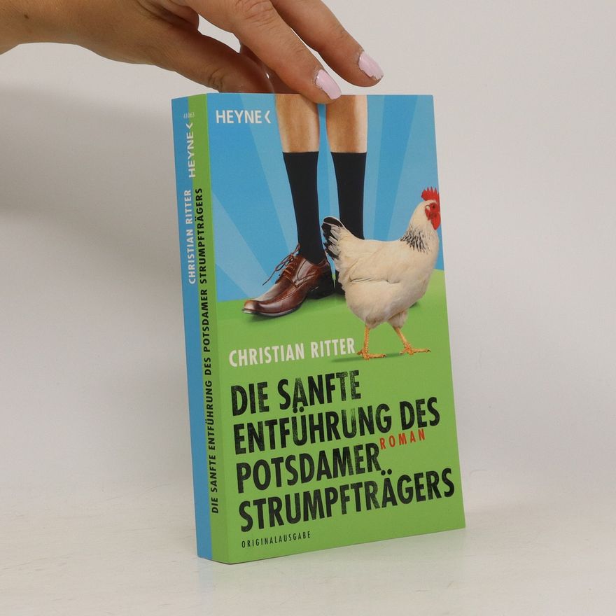 Christian Ritter Die sanfte Entführung des Potsdamer Strumpfträgers