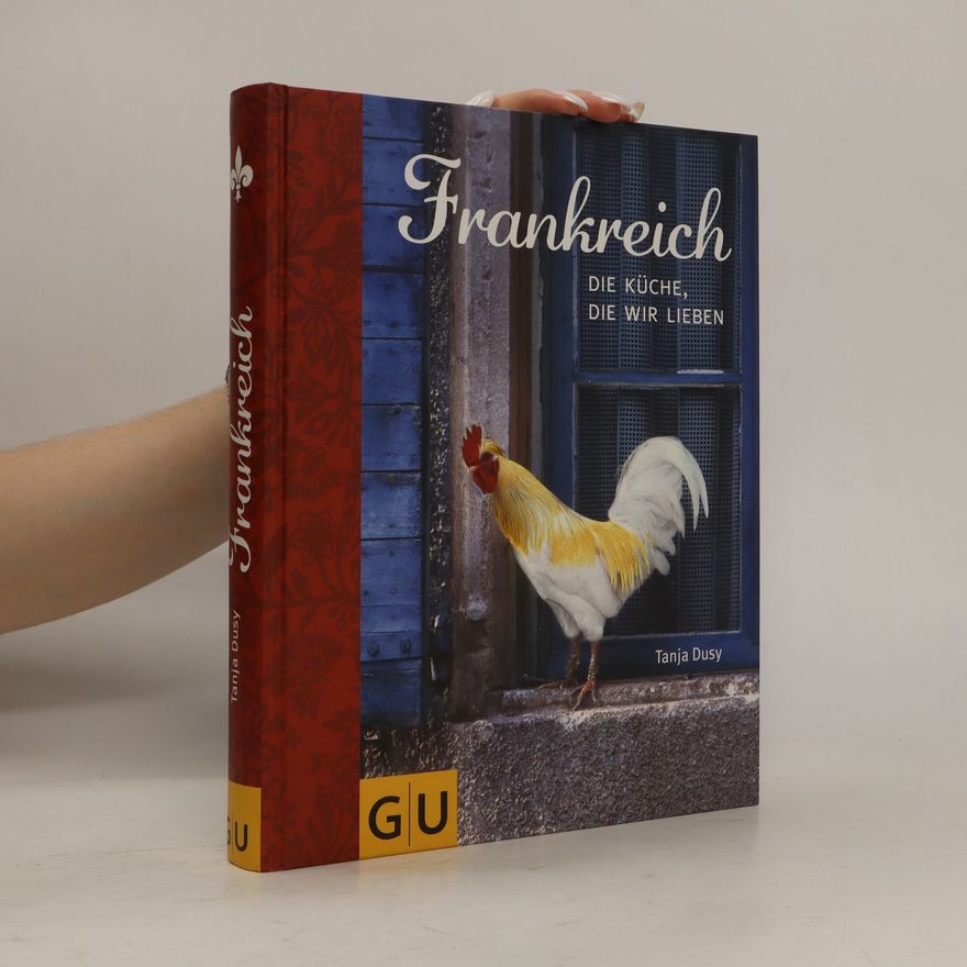 Kolektiv autorů Frankreich die küche, die wir lieben