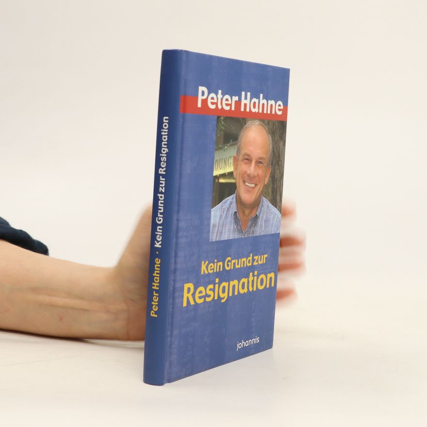 Peter Hahne Kein Grund zur Resignation