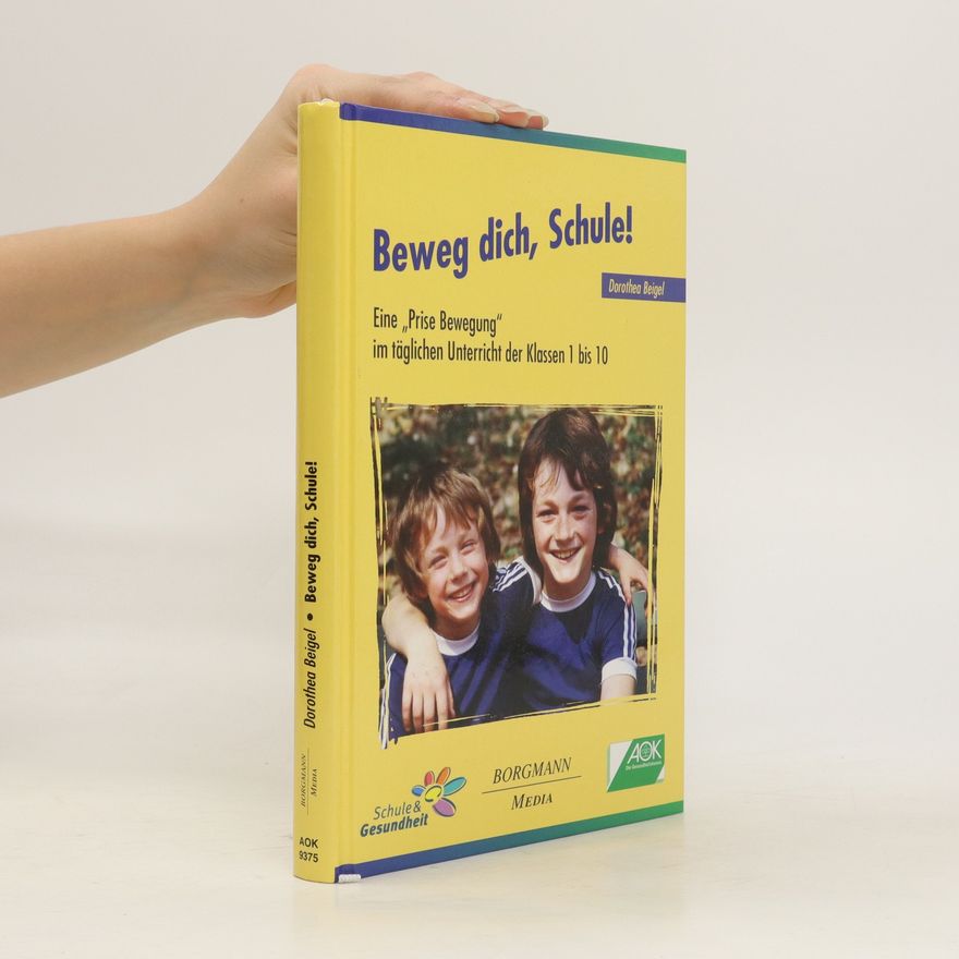 Dorothea Beigel Beweg dich, Schule!