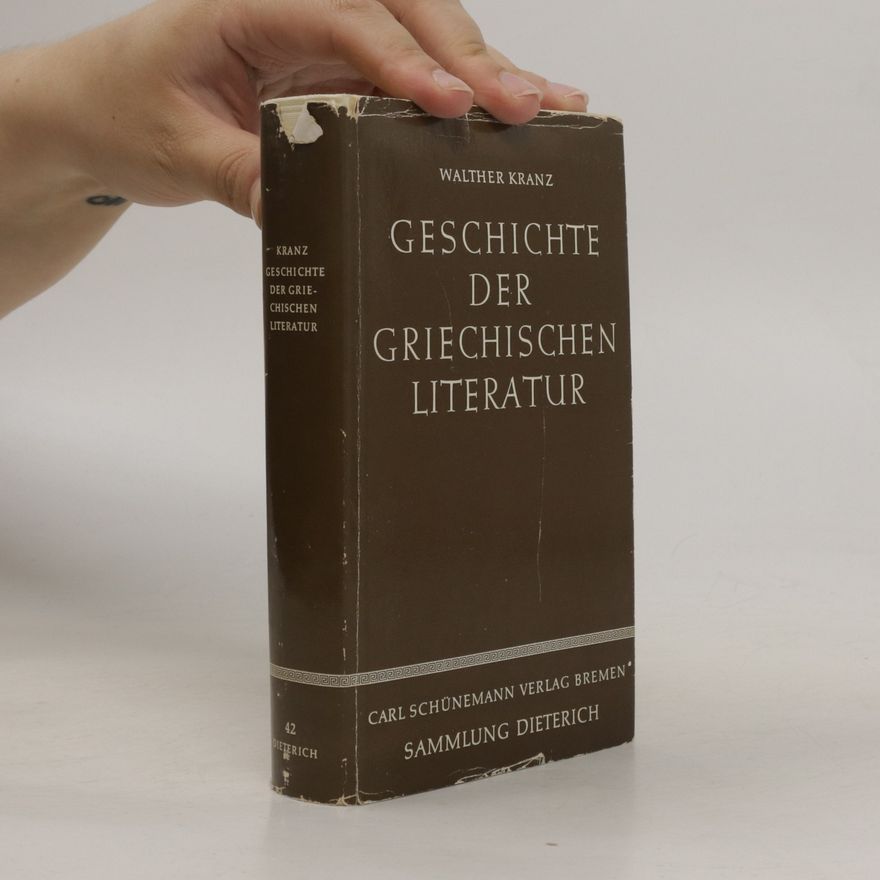 Walther Kranz Geschichte der griechischen Literatur