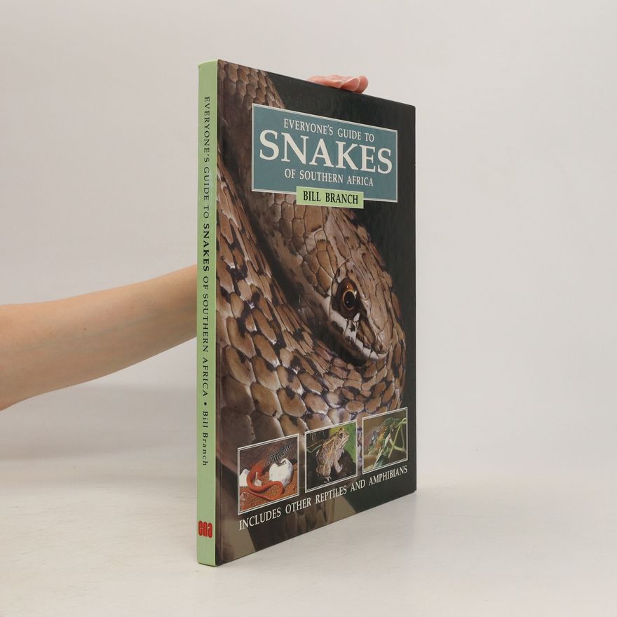 Bill Branch Everyone's Guide to Snakes of Southern Africa