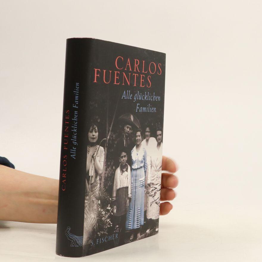 Carlos Fuentes Alle glücklichen Familien