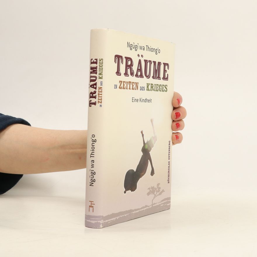 Ngũgĩ wa Thiong'o Träume in Zeiten des Krieges