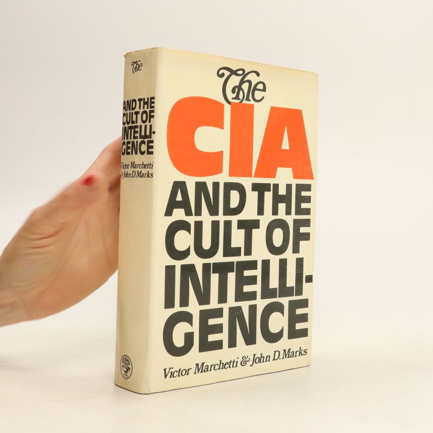 Victor Marchetti The CIA and the Cult of Intelligence
