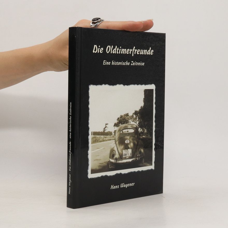 Hans Wagener Die Oldtimerfreunde