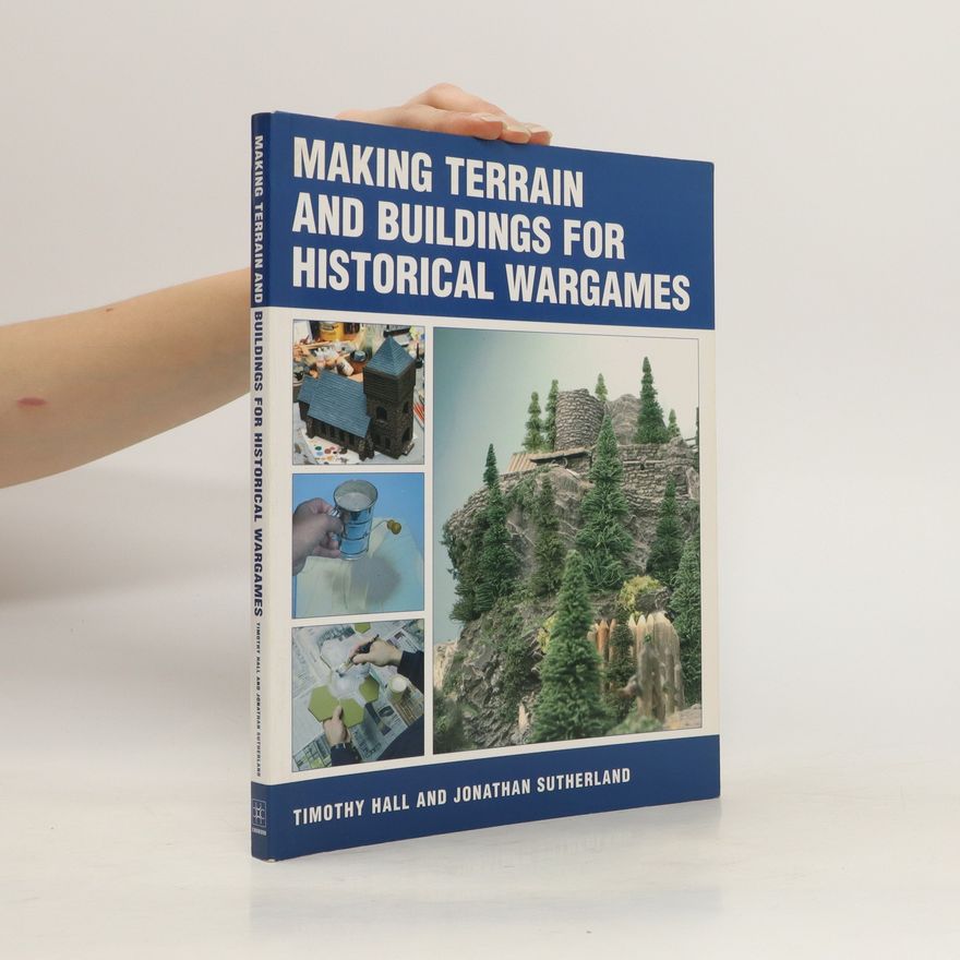 Timothy Hall Making Terrain and Buildings for Historical Wargames