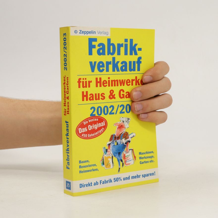 Various authors Fabrikverkauf für Heimwerker, Haus & Garten. 2002/2003.