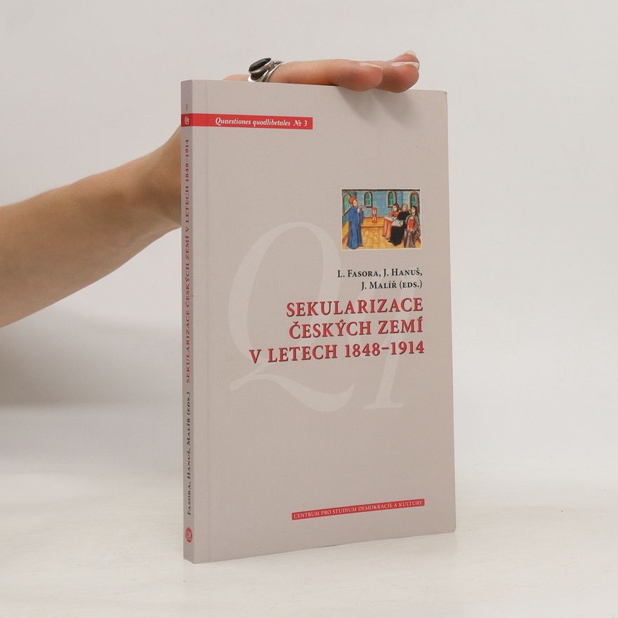 Lukáš Fasora Sekularizace českých zemí v letech 1848-1914
