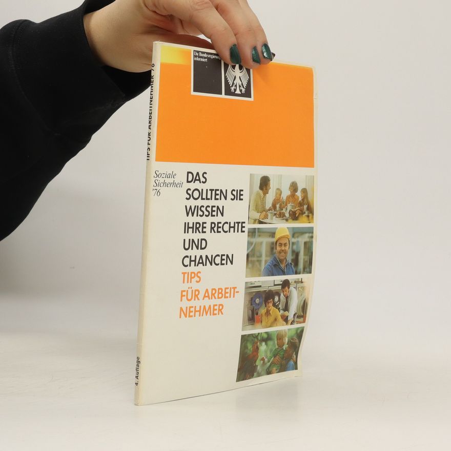 Autorenkollektiv Das sollten Sie Wissen, Ihre Rechte und Chancen. Tips für Arbeitnehmer