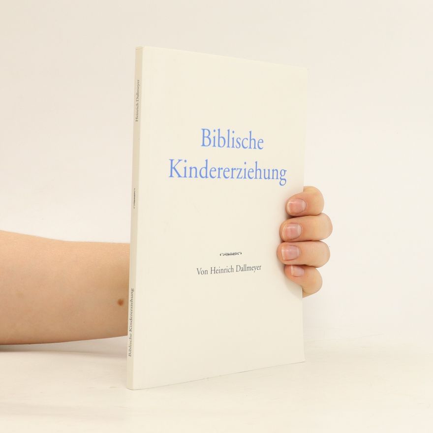 Heinrich Dallmeyer Biblische Kinderziehung