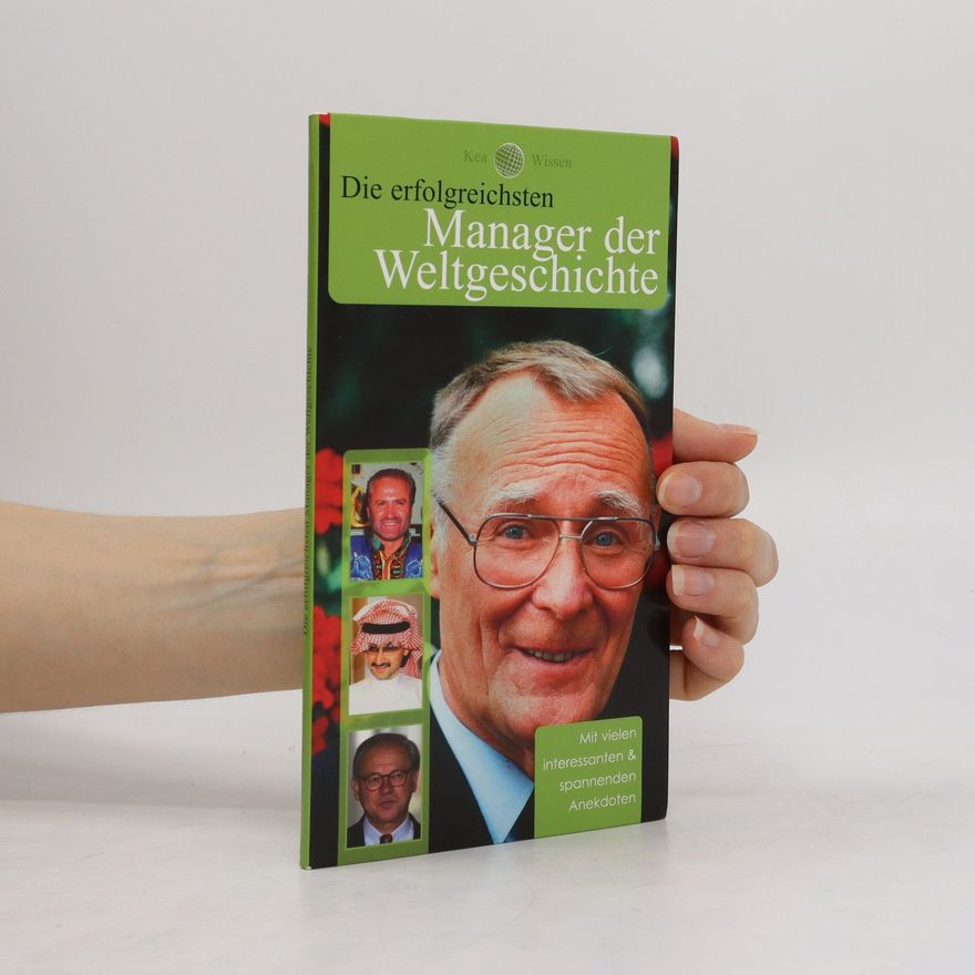 Autorenkollektiv Die erfolgreichsten Manager der Weltgeschichte