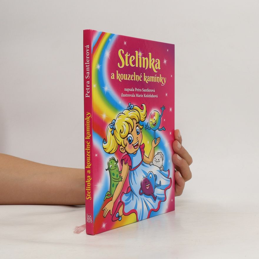 Petra Santlerová Stelinka a kouzelné kamínky