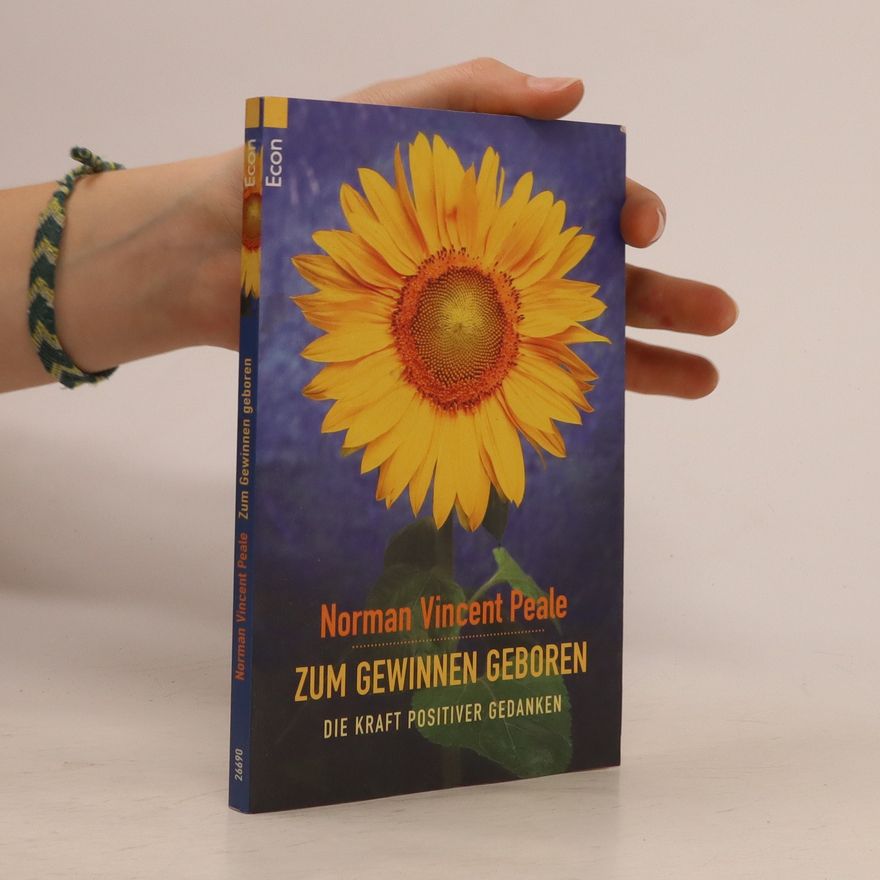 Norman Vincent Peale Zum Gewinnen geboren