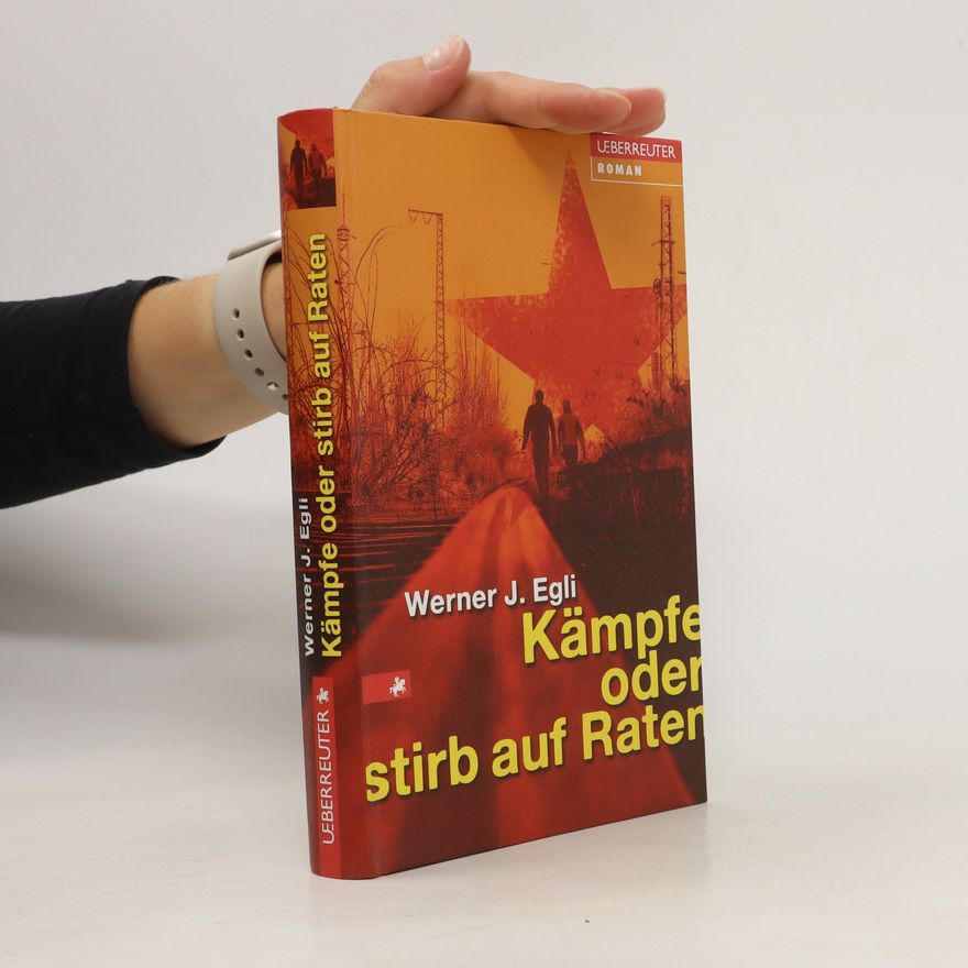 Werner J. Egli Kämpfe oder stirb auf Raten