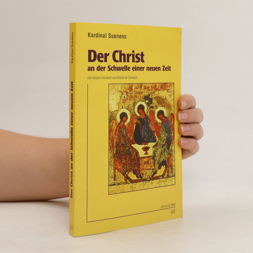 Leo Joseph Suenens Der Christ an der Schwelle einer neuen Zeit