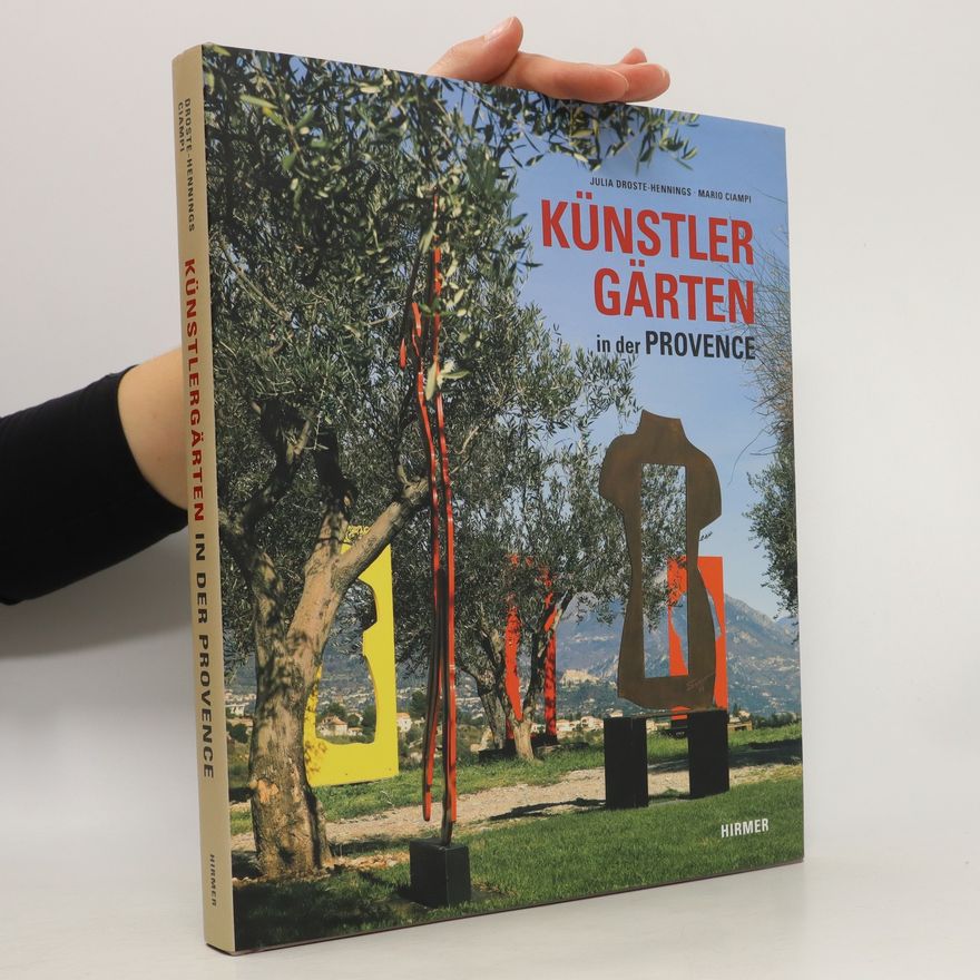 Julia Droste-Hennings Künstlergärten in der Provence