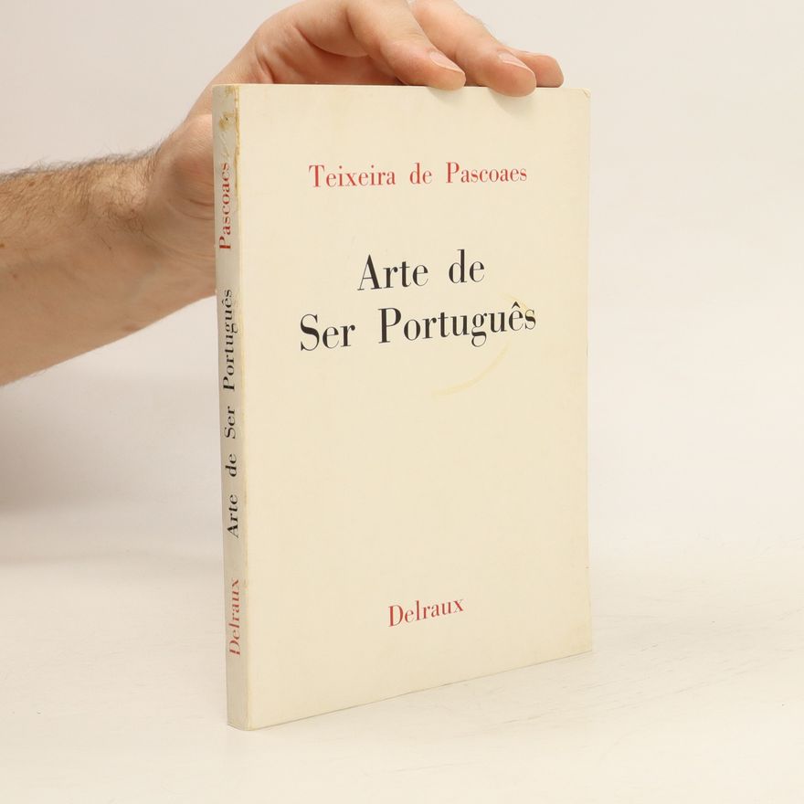 Teixeira de Pascoaes Arte de Ser Português