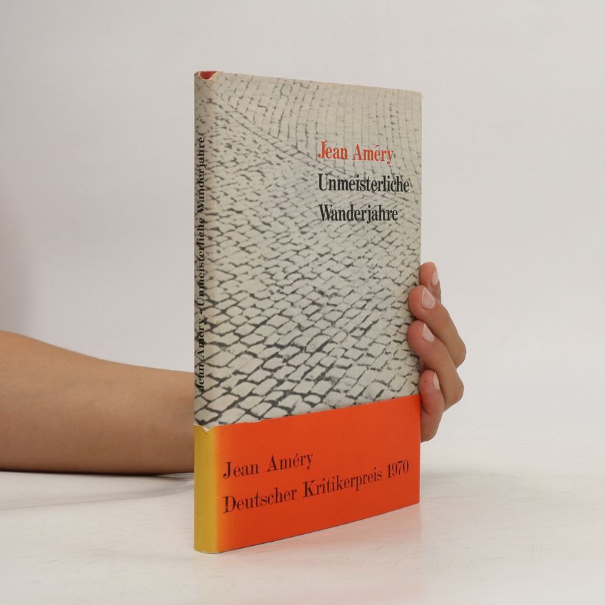 Jean Améry Unmeisterliche Wanderjahre