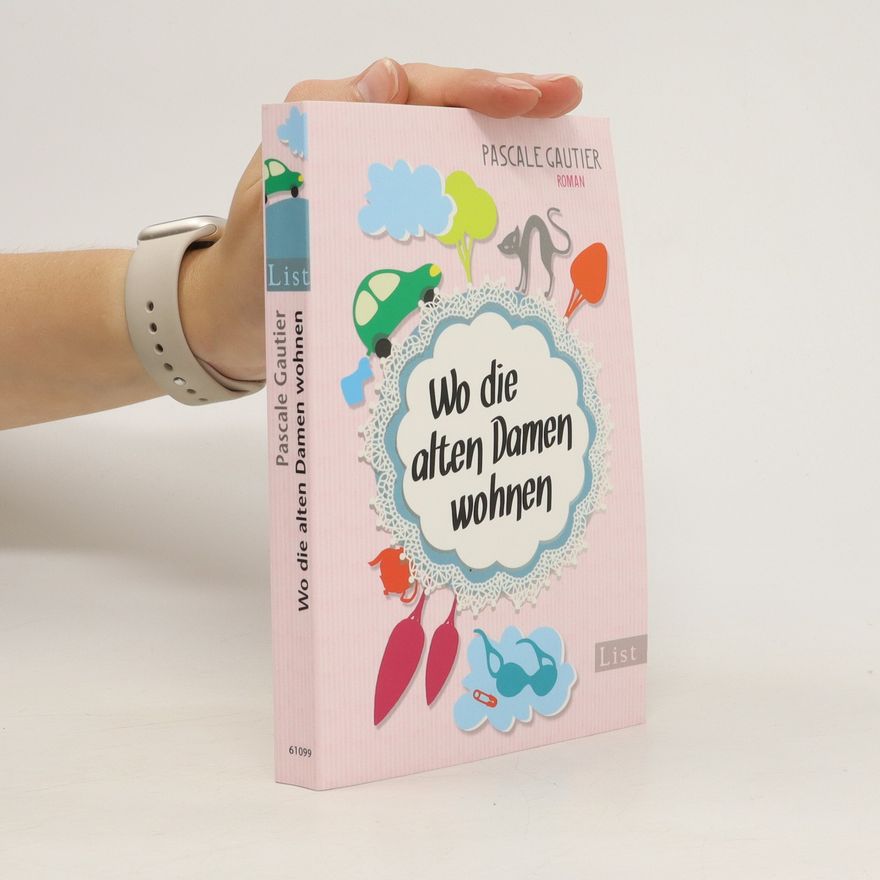 Pascale Gautier Wo die alten Damen wohnen