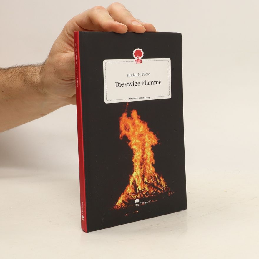 Florian H. Fuchs Die ewige Flamme