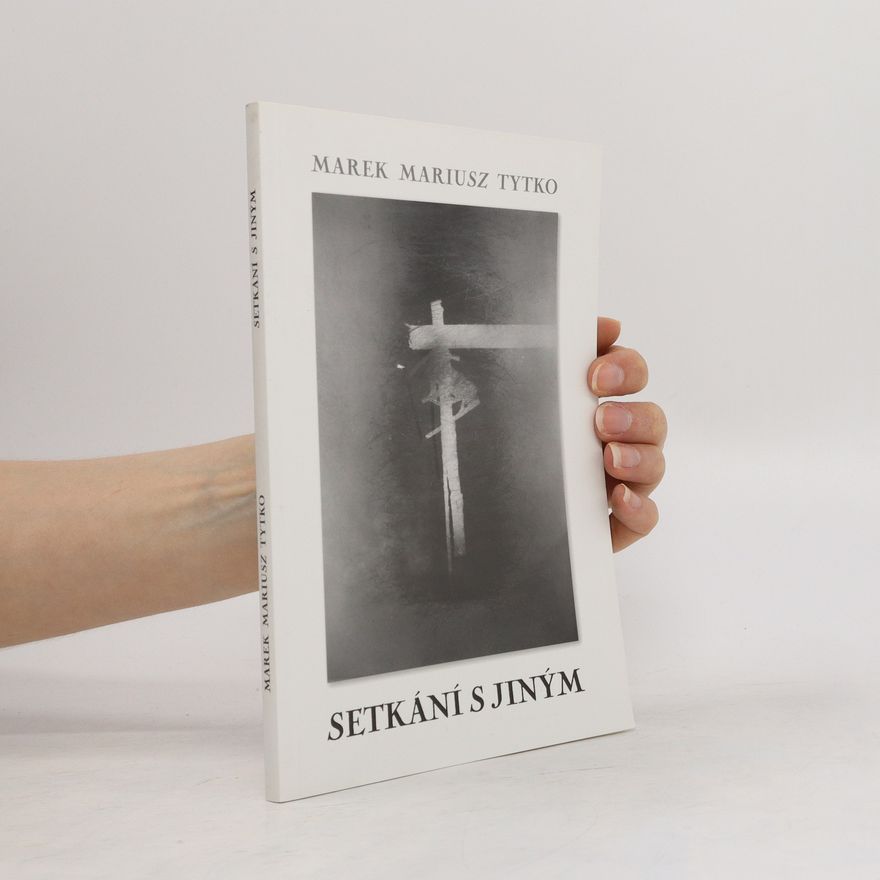 Marek Mariusz Tytko Setkání s jiným