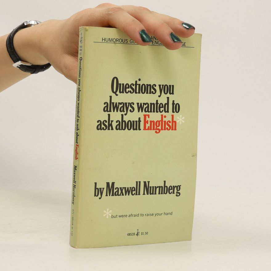 Maxwell Nurnberg Questions You Always Wanted to Ask About English