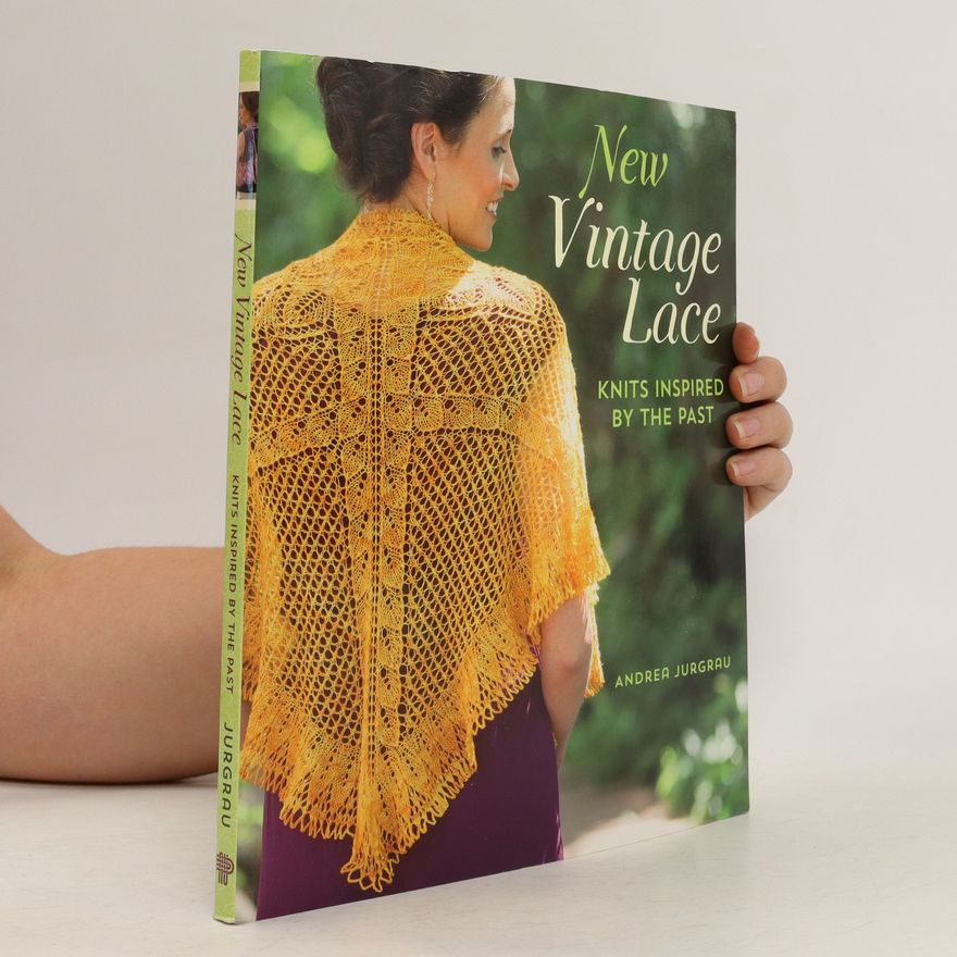 Andrea Jurgrau New Vintage Lace: Knits Inspired by The Past