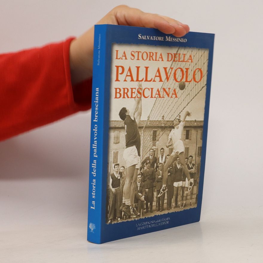 Salvatore Messineo La storia della pallavolo bresciana