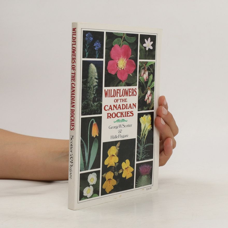 Scotter, G. W. (George Wilby) Wildflowers of the Canadian Rockies