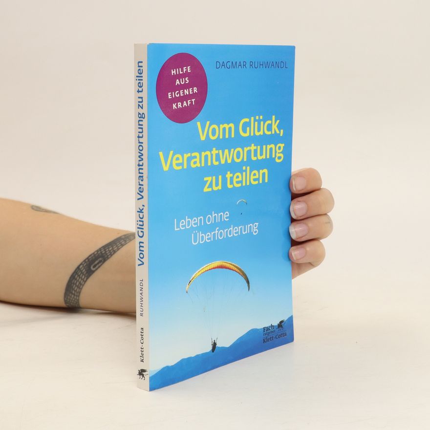 Dagmar Ruhwandl Vom Glück, Verantwortung zu teilen