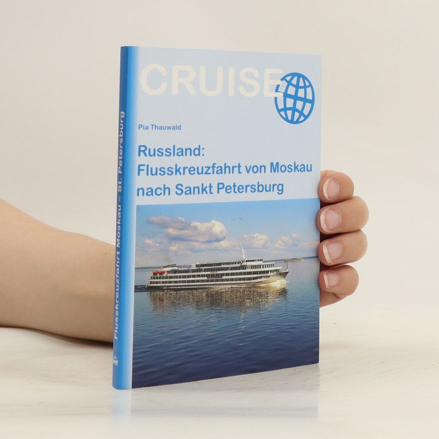 Pia Thauwald Russland: Flusskreuzfahrt von Moskau nach Sankt Petersburg