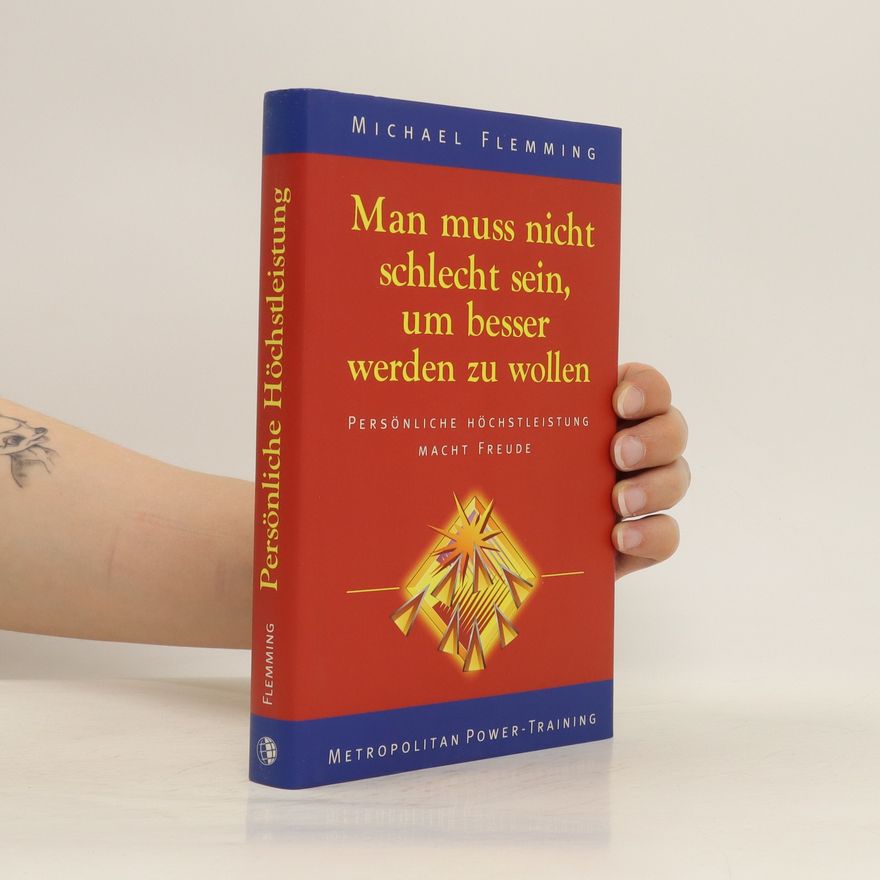 Michael Flemming Man muss nicht schlecht sein, um besser werden zu wollen