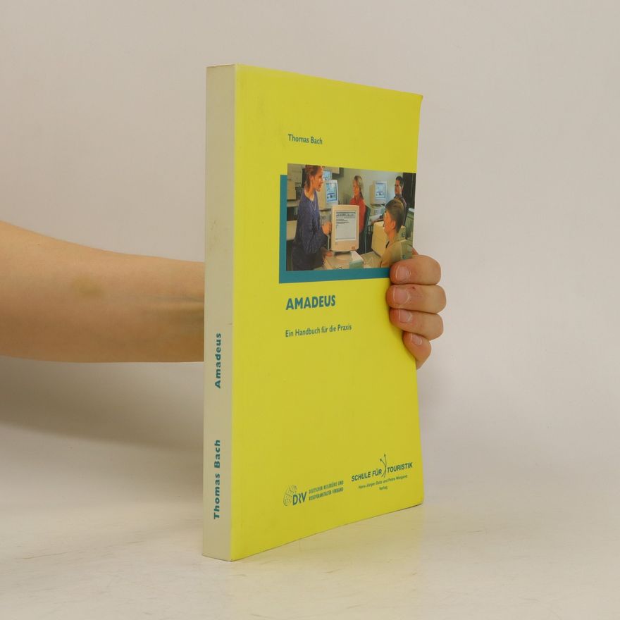 Thomas Bach Amadeus: Ein Handbuch für die Praxis