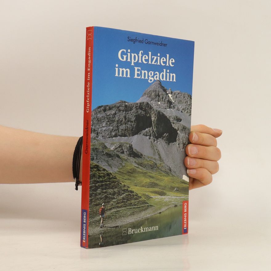 Siegfried Garnweidner Gipfelziele im Engadin