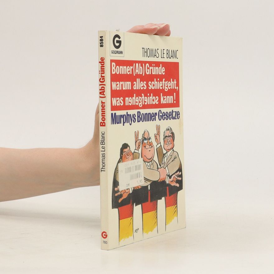 Thomas Le Blanc Bonner (Ab) Gründe, warum alles schiefgeht, was schiefgehen kann!