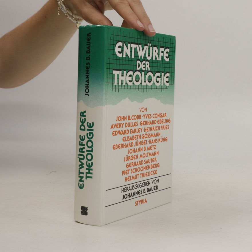 Johannes Baptist Bauer Entwürfe der Theologie